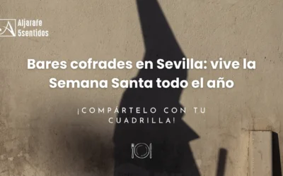 Bares cofrades en Sevilla: vive la Semana Santa todo el año