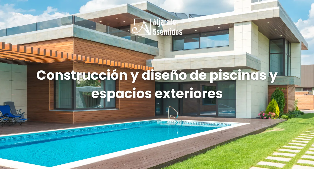 Construcción y diseño de piscinas y espacios exteriores