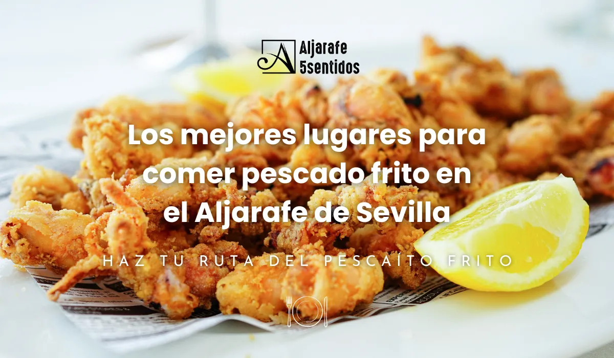Los mejores lugares para comer pescado frito en el Aljarafe de Sevilla
