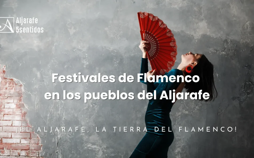 Festivales de Flamenco en el Aljarafe de Sevilla