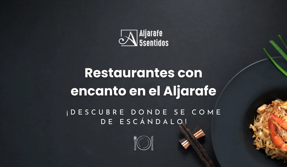 ¿Buscas restaurantes con encanto en el Aljarafe? Descubre los mejores lugares para comer bien, con terraza o en pareja. Recomendado por Aljarafe 5 Sentidos.