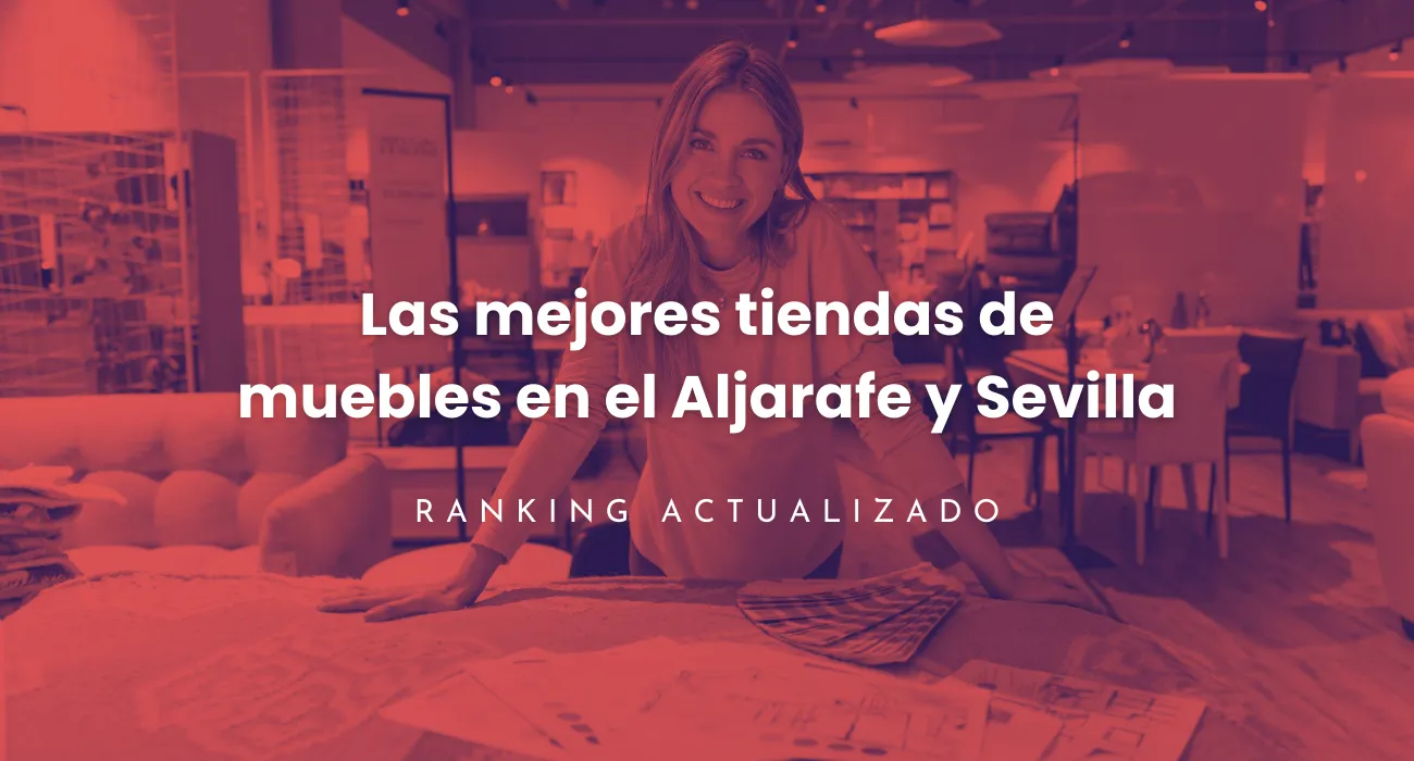 Guía de las mejores tiendas de muebles en Sevilla y el Aljarafe 2025